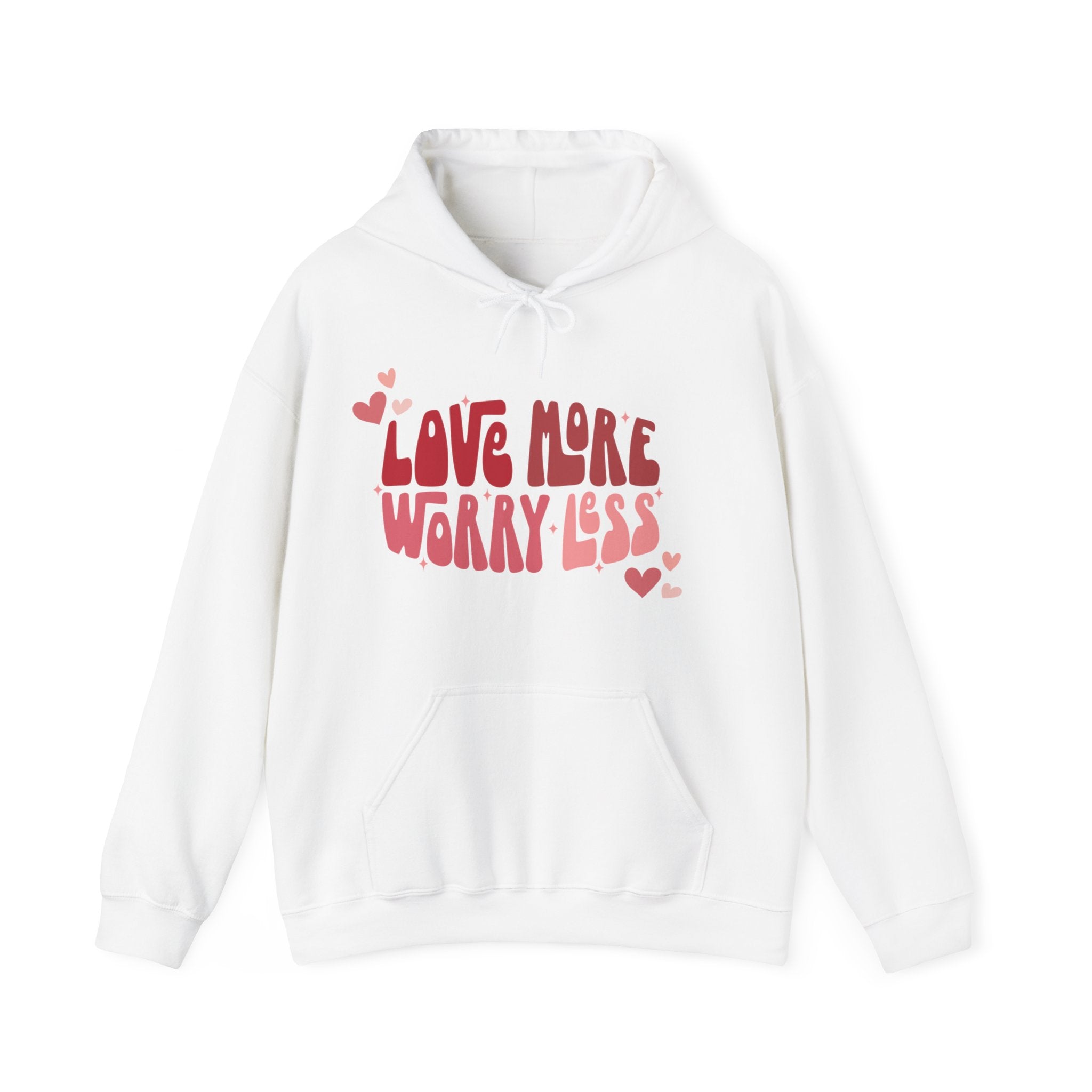 Worry Less Love More Hoodie