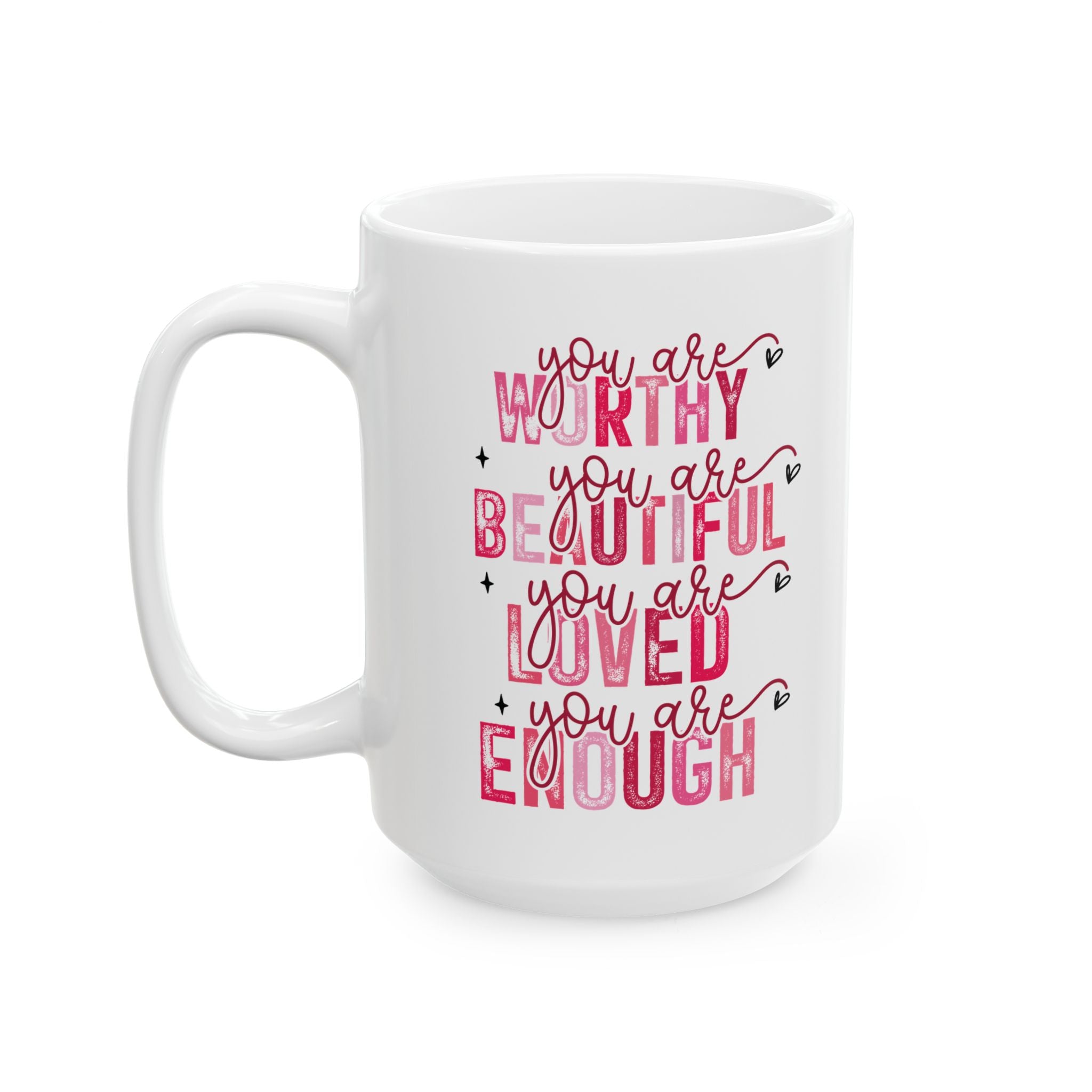You Are Worthy Mug Valentines Positive Quote Coffee Mug Gift Inspirational Quote Mug Female Mental Health Affirmation Mug Valentines Gift