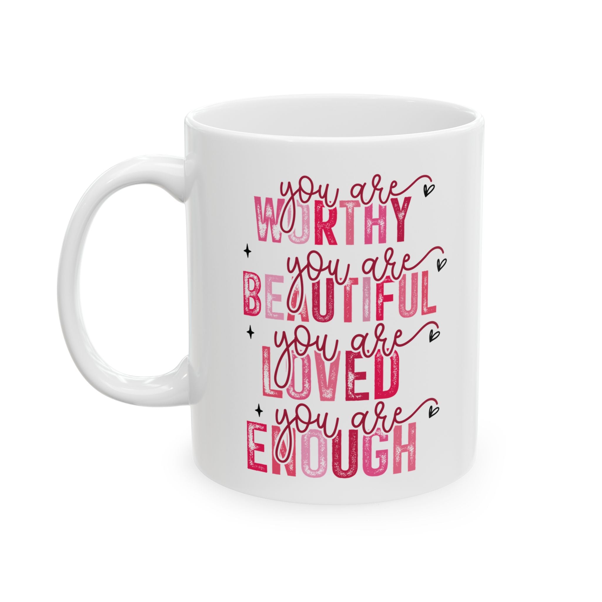 You Are Worthy Mug Valentines Positive Quote Coffee Mug Gift Inspirational Quote Mug Female Mental Health Affirmation Mug Valentines Gift