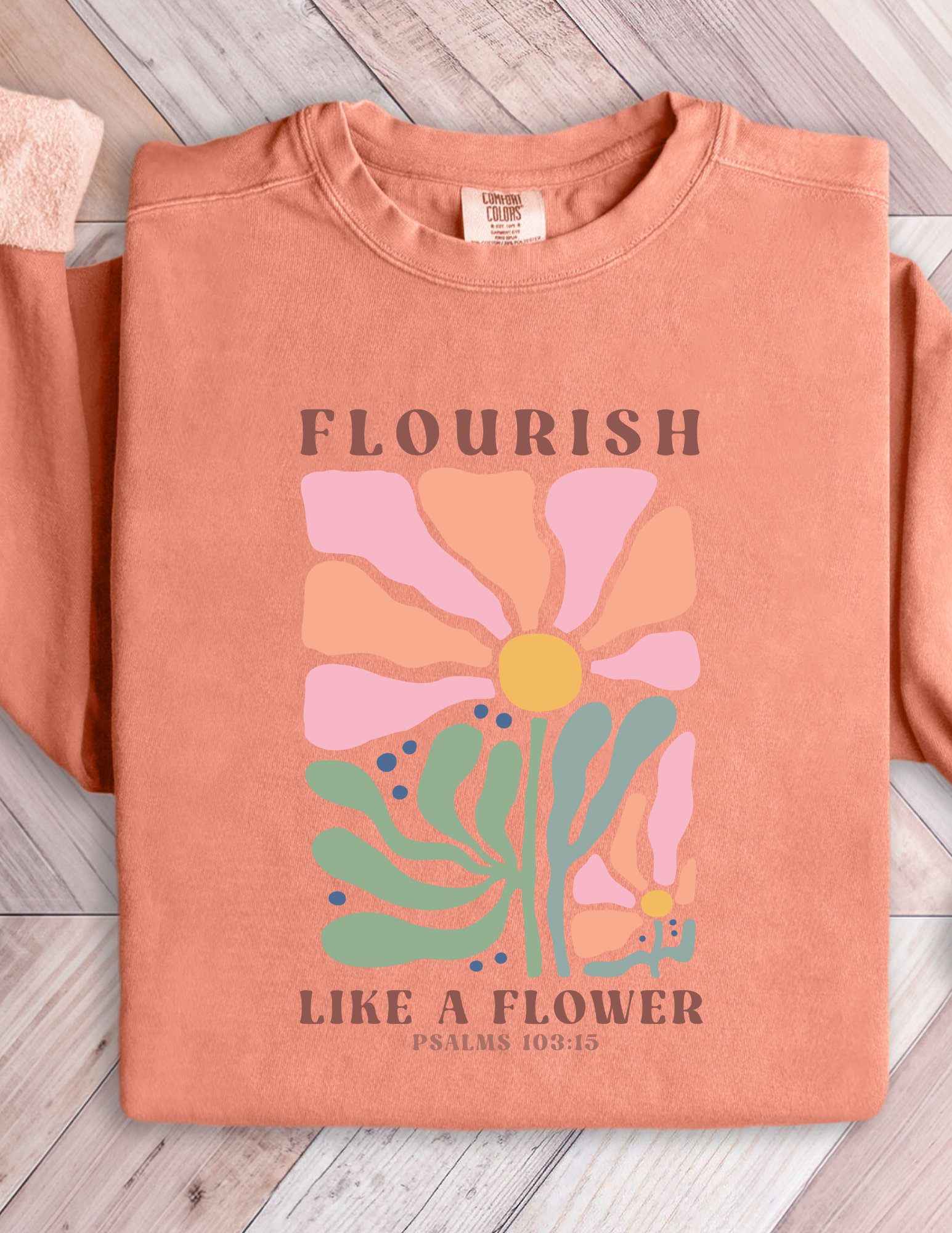 Flourish Like A Flower Shirt