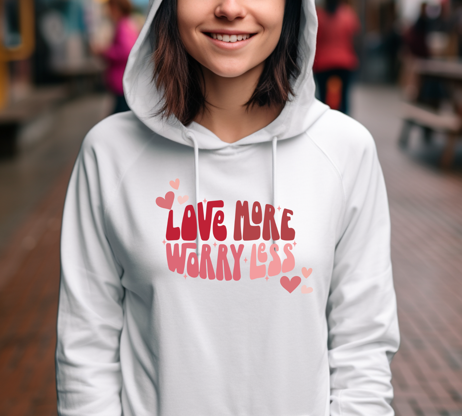 Worry Less Love More Hoodie