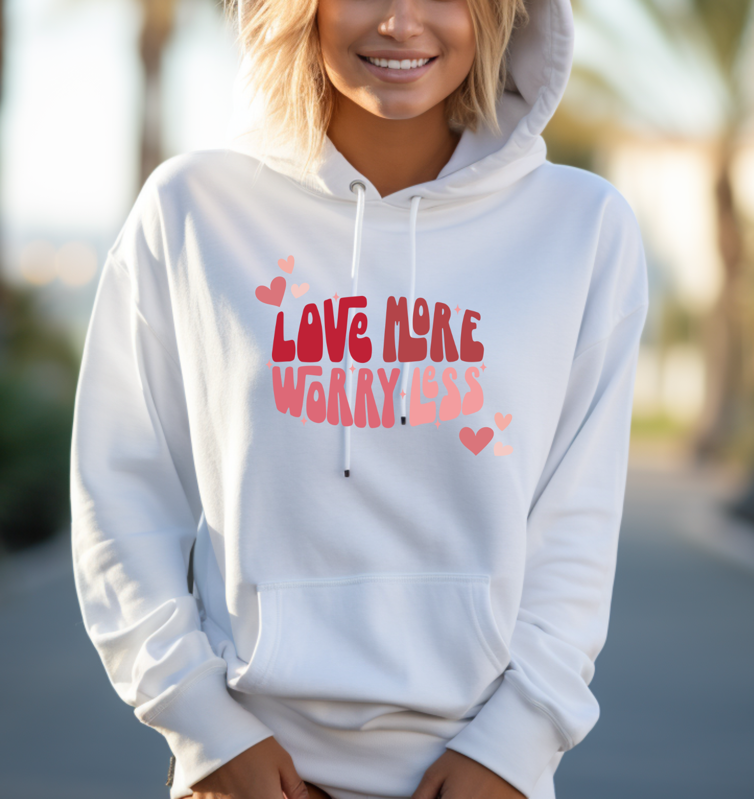 Worry Less Love More Hoodie