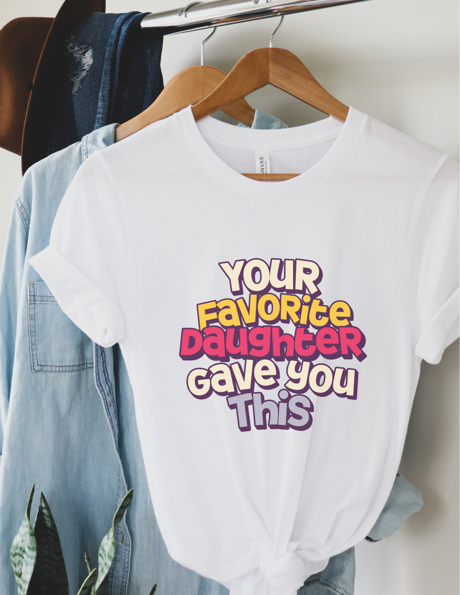 Your Favorite Daughter Gave You This Shirt