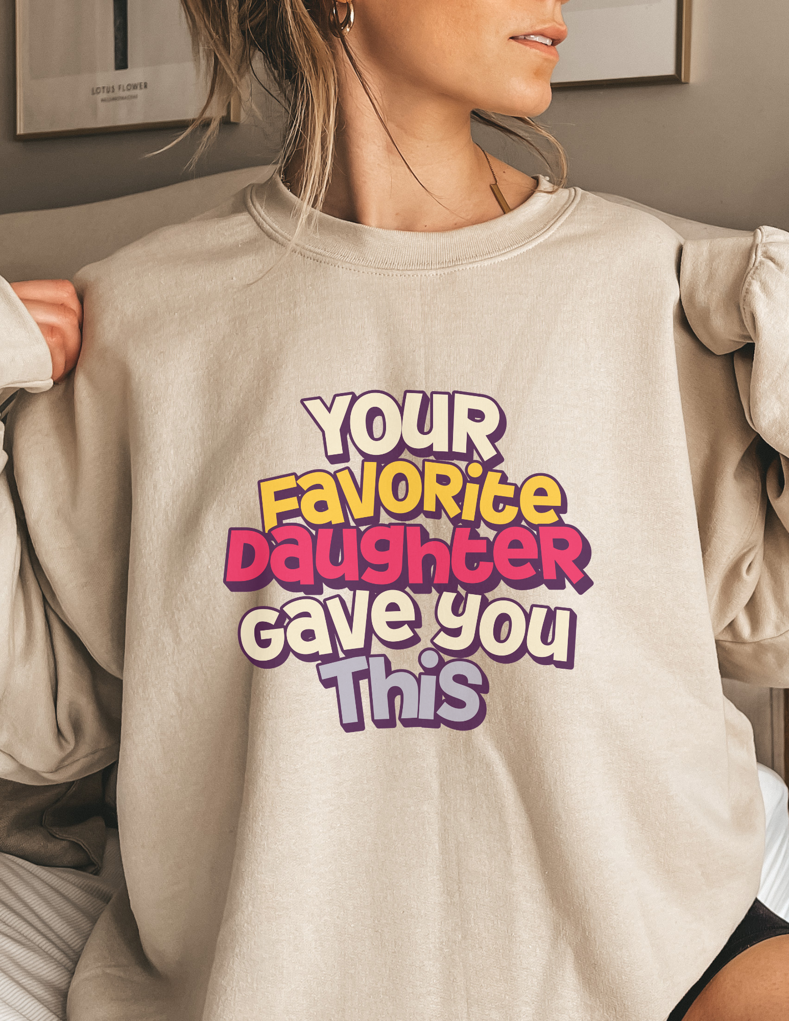 Your Favorite Daughter Gave You This Shirt