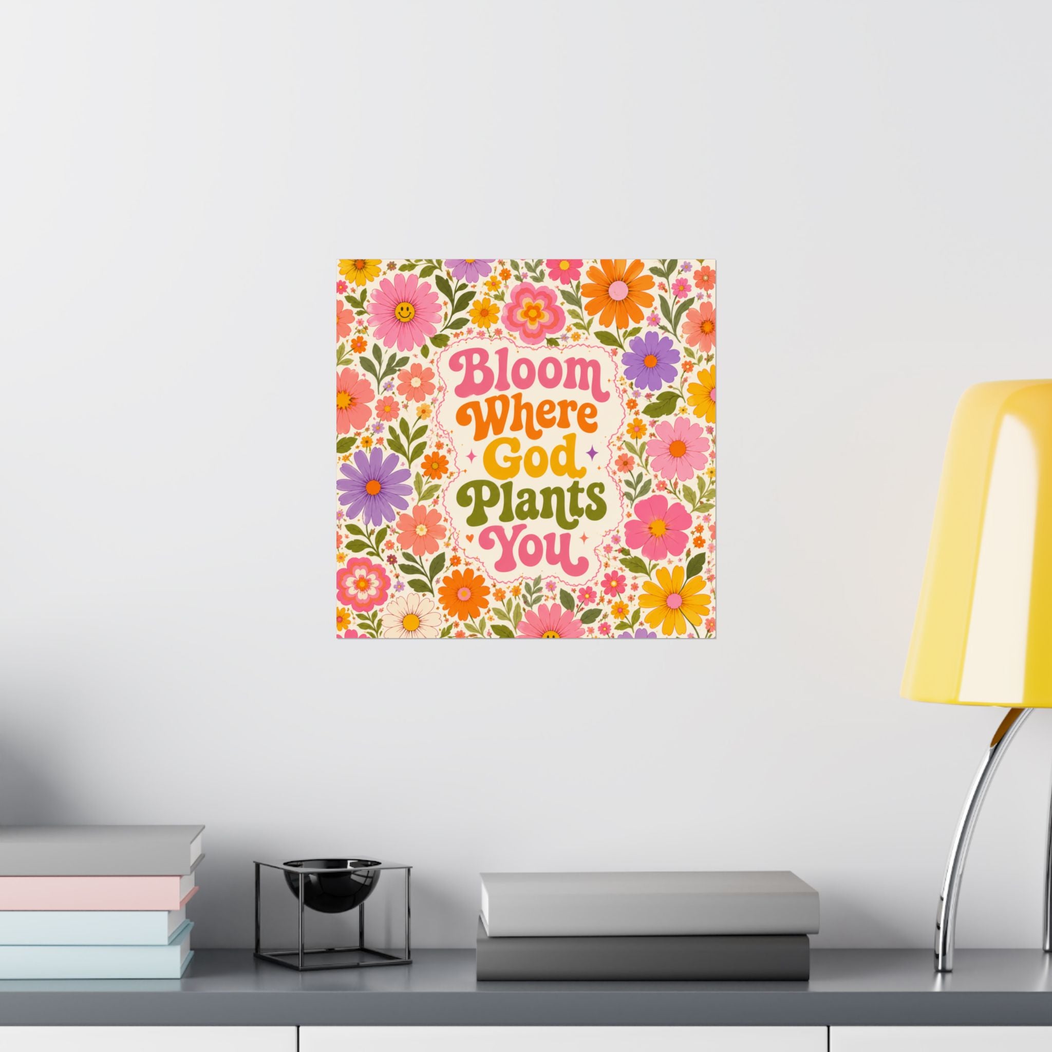 Bloom Where God Plants You Poster | Floral Faith Wall Art