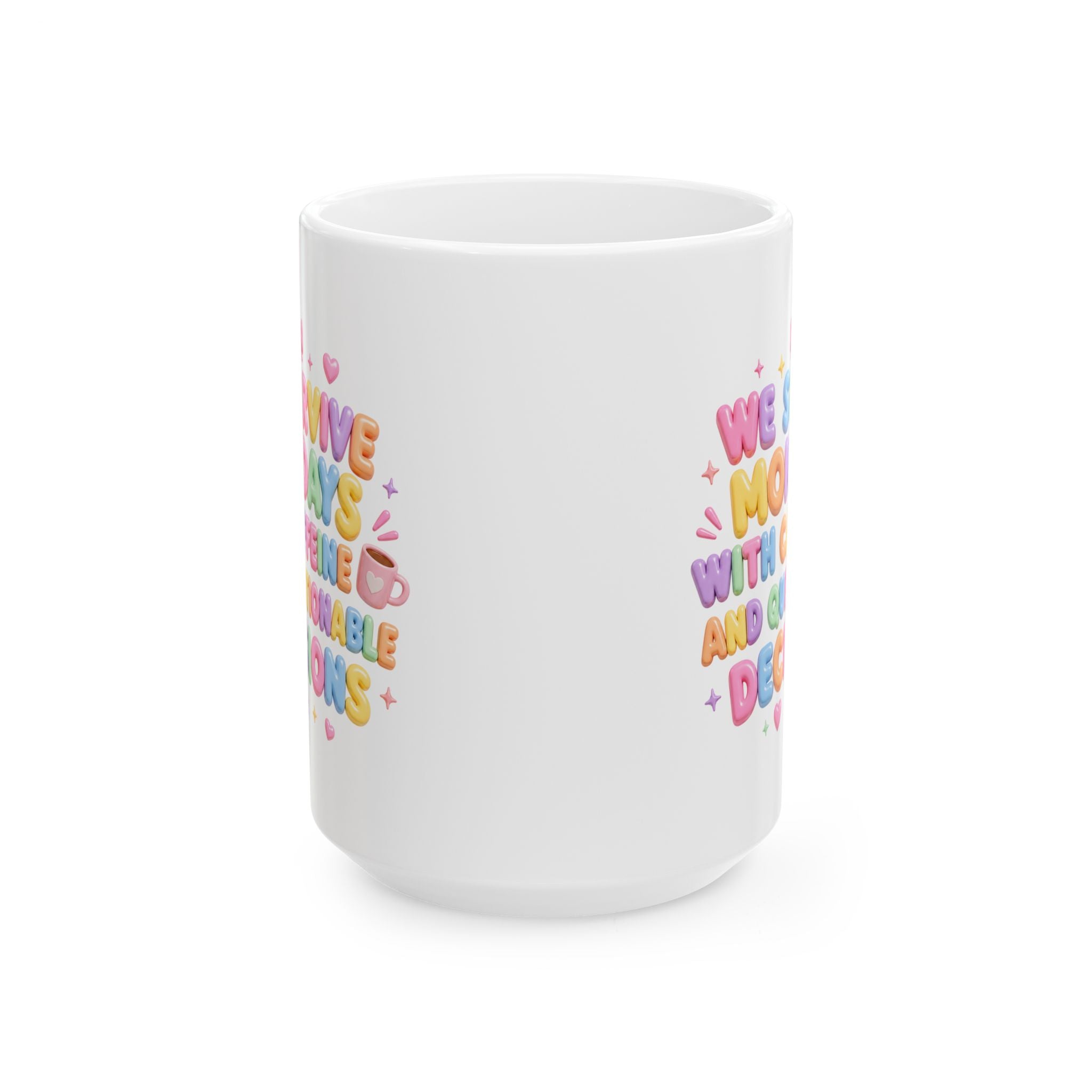 We Survive Mondays With Caffeine and Questionable Decisions Mug | Ceramic Coffee Cup