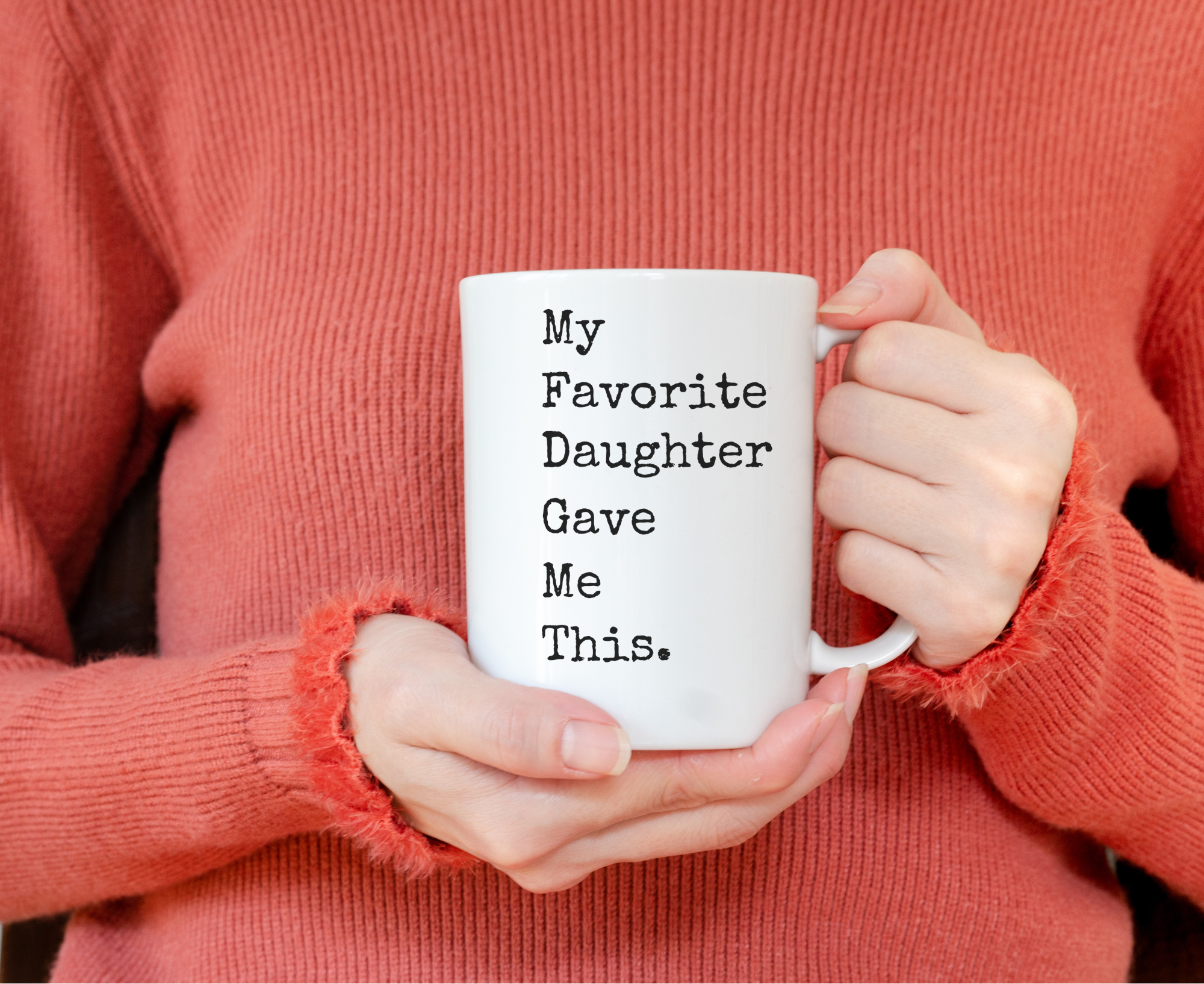 Favorite Daughter Mug - Funny Mom Gift