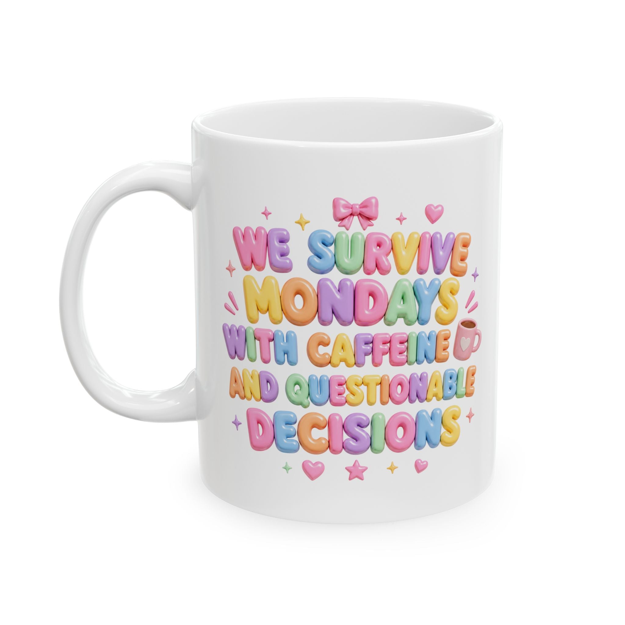 We Survive Mondays With Caffeine and Questionable Decisions Mug | Ceramic Coffee Cup