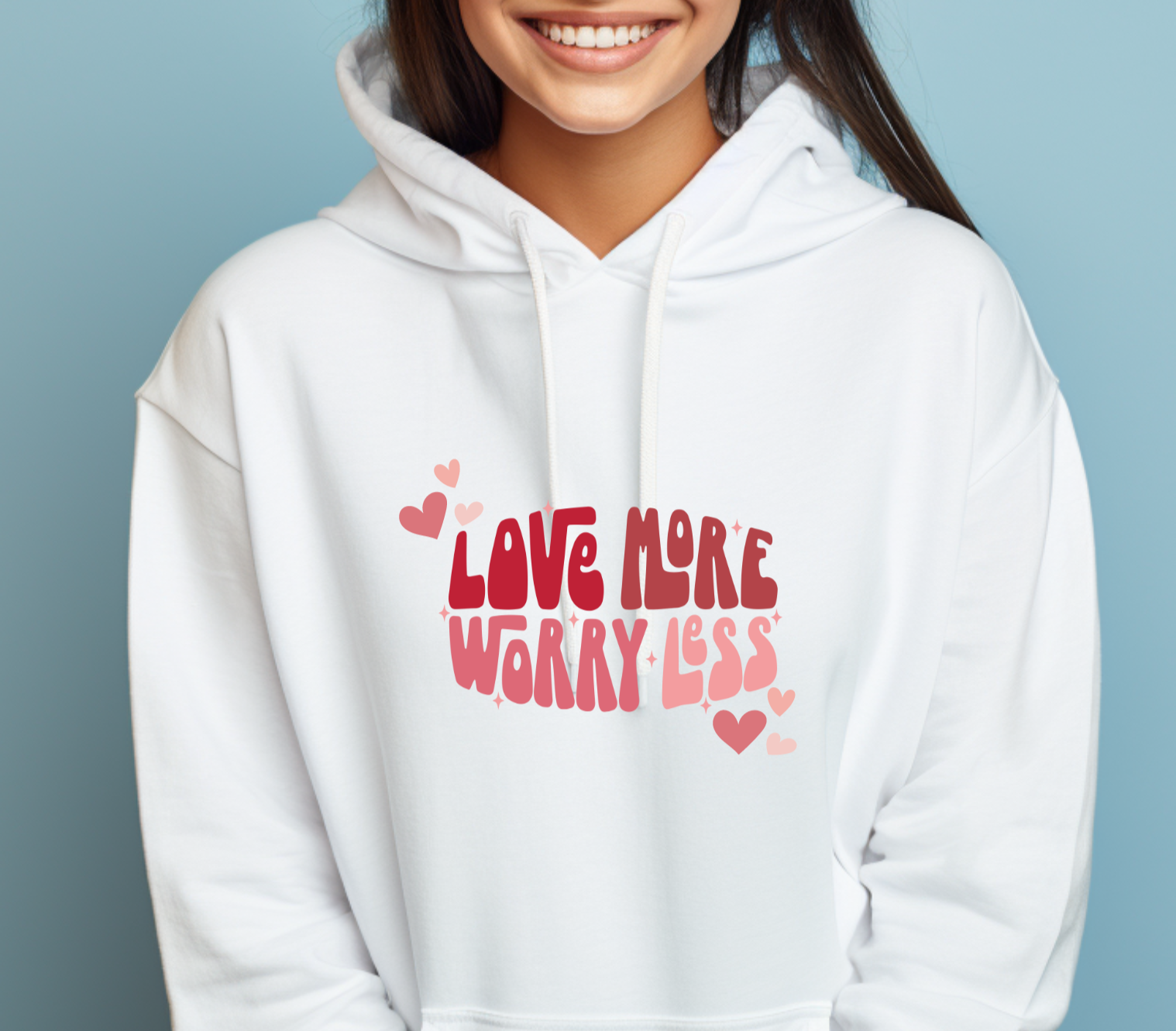 Worry Less Love More Hoodie