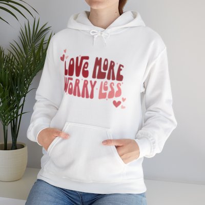 Worry Less Love More Hoodie