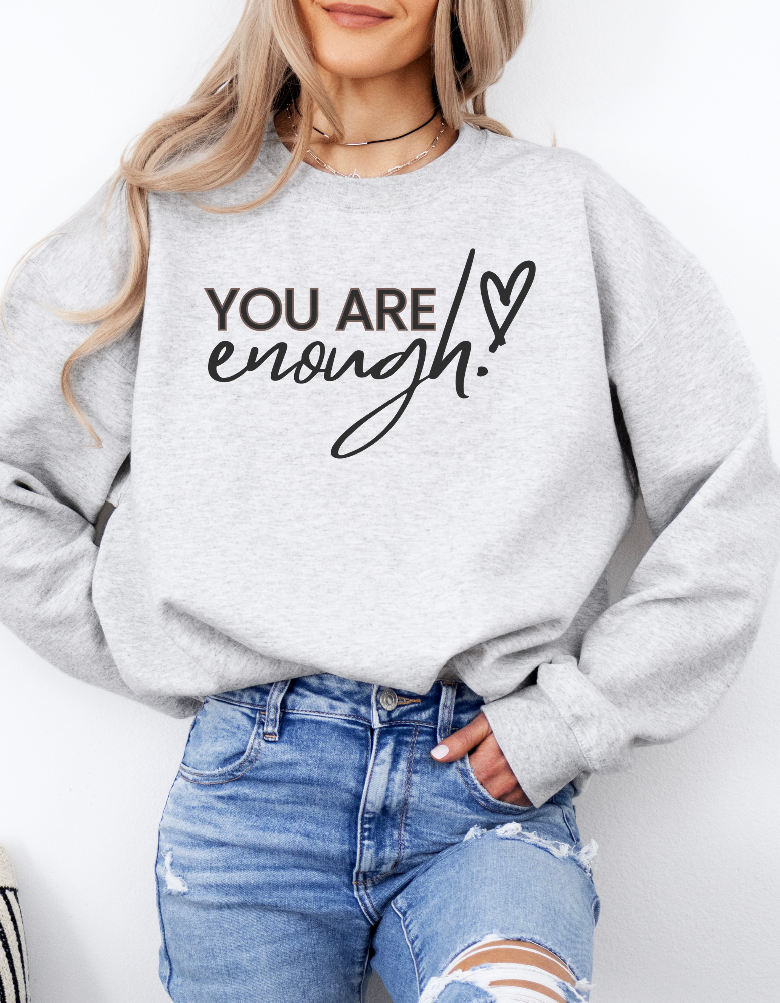 You Are Enough Affirmation Sweatshirt